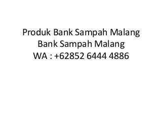 Produk Bank Sampah Malang
Bank Sampah Malang
WA : +62852 6444 4886
 
