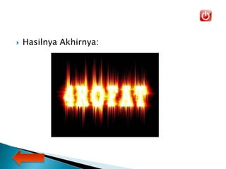  Hasilnya Akhirnya:
 