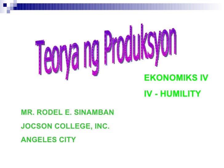 teorya ng produksyon Produksyon ng mga kalakal pang-ekonomiya sikolohiya pag-iisip at kaasalan ng tao pilosopiya -humihiram sa mga disiplina and kasaysayan ng mga teorya at modelo. teorya ng produksyon Produksyon ng mga kalakal pang-ekonomiya sikolohiya pag-iisip at kaasalan ng tao pilosopiya -humihiram sa mga disiplina and kasaysayan ng mga teorya at modelo.