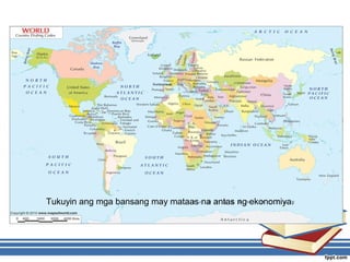 Tukuyin ang mga bansang may mataas na antas ng ekonomiya.
 