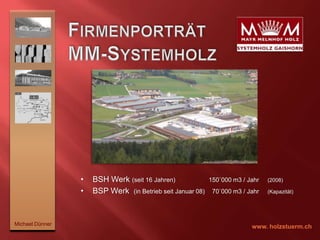 Schallschutz:Genaue Werte sind vom Decken-					Wandaufbau abhängigMichael Dünnerwww. holzstuerm.ch