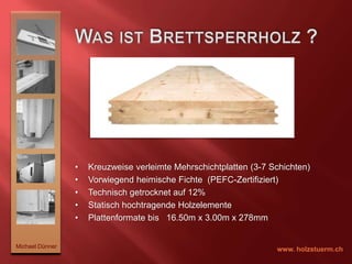 Was ist Brettsperrholz ? Kreuzweise verleimte Mehrschichtplatten (3-7 Schichten)