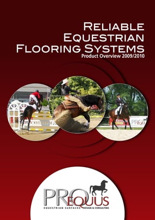Reliable
Equestrian
FlooringProduct Overview 2009/2010
Systems

 