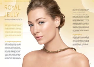 Gesichtspflege ergänzungs- und spezialpflege






     Royal                                          Alle Royal Jelly Produkte haben Gelée
                                                    Royale und den innovativen Cellspan-




     jelly
                                                    Komplex als Hauptinhaltstoffe.

                                                    Die reichhaltige Substanz Royal Jelly
                                                    gilt als «Elixier des Lebens». Die milchige
                                                    Flüssigkeit ist eine Emulsion verschiedener
     Die Luxuspflege von JAFRA                      Proteine, Zucker und Lipiden auf Wasser
                                                    basis. Sie beinhaltet Vitamin A, C, D, E und
                                                    einen Vitamin-B-Komplex mit den besonderen
                                                    Bestandteilen Thiamin (B1), Riboflavin (B2),
     Entdecken Sie ein uraltes Geheimnis – das
                                                    Prydoxin (B6), B12, Niacin, Biotin, Folsäure
     Wissen der Griechen, Ägypter und Mayas
                                                    und Inositol. Weiterhin versorgt es die Haut
     über die Wirkung von Gelée Royale. Es wird
                                                    mit Mineralien und Spurenelementen (Sodi-
     von jungen Arbeitsbienen für die Bienenköni-
                                                    um, Kalium, Magnesium, Calcium, Eisen,
     gin produziert und schenkt ihr ein 70–80 Mal
                                                    Zink und Kupfer) und allen lebenswichti-
     längeres Leben. In der JAFRA Royal Jelly
                                                    gen Aminosäuren.
     Produktlinie verwenden wir rein natürliches
     und daher besonders kostbares Gelée Royale.
                                                    Cellspan-Komplex
     Schenken Sie Ihrer Haut diese königliche
                                                    Der Cellspan-Komplex ist eine einzigartige
     Pflege.
                                                    Formulierung, der die positiven Eigenschaften
                                                    von Royal Jelly auf der Haut wesentlich
                                                    stärkt. Forschungsergebnisse haben gezeigt,
     Das Geheimnis der Bienenkönigin                dass Kombination verschiedener Inhaltsstoffe
     Königliche Pflege von Kopf bis Fuss: Faszi-    in Verbindung mit Royal Jelly der Haut
     nierend, kraftvoll und unendlich verjüngend    ihre Vitalität erhält und ihr Erscheinungs-
     steht der Inhaltsstoff Gelée Royale bereits    bild wesentlich verbessert.
     seit tausenden von Jahren für Schönheit
     und Gesundheit. Dieses «Schönheitselexier
     aus der Natur» war bereits den altertümli-
     chen Kulturen der Ägypter und Mayas
     wohlbekannt und viele Mythen kreisen
     um diese «heilige Substanz der Jugend».
     JAFRA hat mit seiner Produktlinie Royal
     Jelly das legendäre Geheimnis um das
     Gelée Royale und die ewige Jugend gelüftet.



                                                                                                    25
 