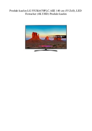 Produkt kaufen LG 55UK6470PLC.AEE 140 cm (55 Zoll), LED
Fernseher (4K UHD) Produkt kaufen
 