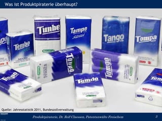 Was ist Produktpiraterie überhaupt?




Quelle: Jahresstatistik 2011, Bundeszollverwaltung

                     Produktpiraterie, Dr. Rolf Claessen, Patentanwälte Freischem   3
 