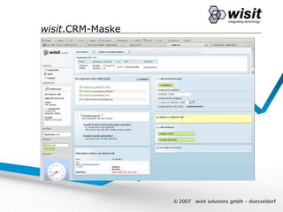 wisit.CRM-Maske




                  © 2007   wisit solutions gmbh - duesseldorf
 