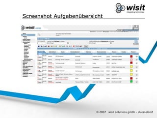 Screenshot Aufgabenübersicht




                         © 2007   wisit solutions gmbh - duesseldorf
 