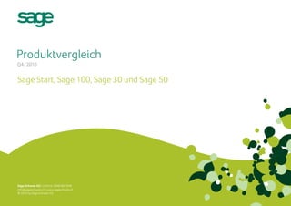 Produktvergleich
Q4 / 2010


Sage Start, Sage 100, Sage 30 und Sage 50




Sage Schweiz AG | Infoline: 0848 868 848
info@sageschweiz.ch | www.sageschweiz.ch
© 2010 by Sage Schweiz AG
 
