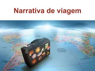 Narrativa de viagem
 