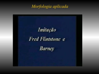 Morfologia aplicada 