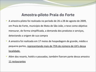 Amostra-piloto Praia do Forte ,[object Object],[object Object],[object Object]