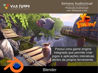 Blender
Possui uma game engine
integrada que permite criar
jogos e aplicações interativas
dentro da própria ferramenta.
 