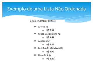 Exemplo de uma Lista Não Ordenada

 