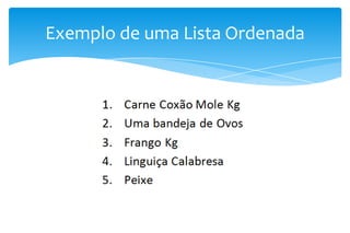 Exemplo de uma Lista Ordenada

 