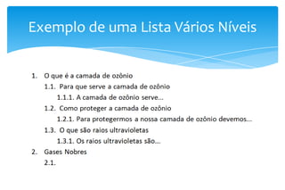 Exemplo de uma Lista Vários Níveis

 