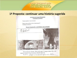 1ª Proposta: continuar uma história sugerida

 