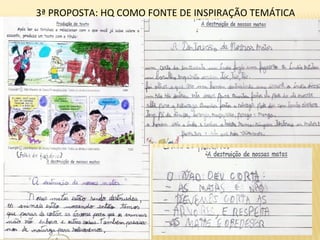 3ª PROPOSTA: HQ COMO FONTE DE INSPIRAÇÃO TEMÁTICA

 