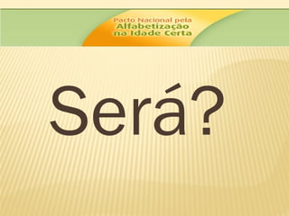 Será?

 