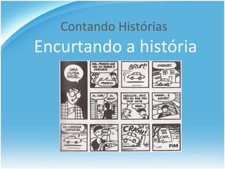 Contando Histórias   Encurtando a história 