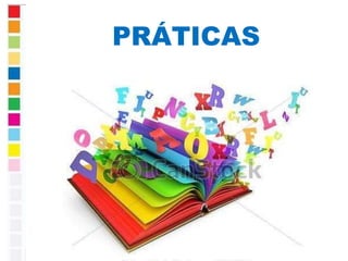 PRÁTICAS
 