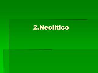 2.Neolítico