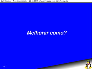 Melhorar como?




15
 