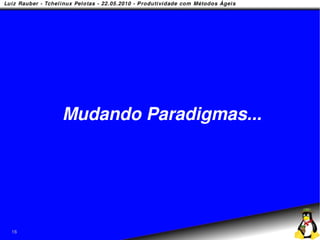 Mudando Paradigmas...




16
 
