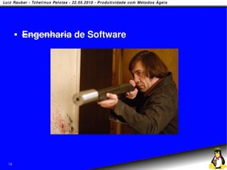    Engenharia de Software




18
 