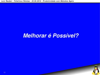 Melhorar é Possível?




13
 