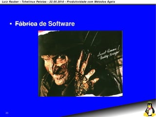    Fábrica de Software




20
 