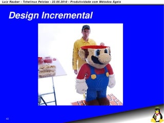 Design Incremental




40
 