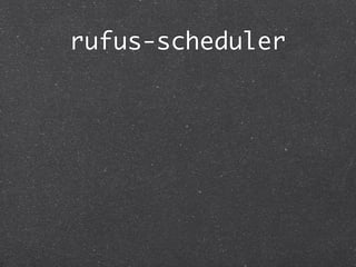 rufus-scheduler
 