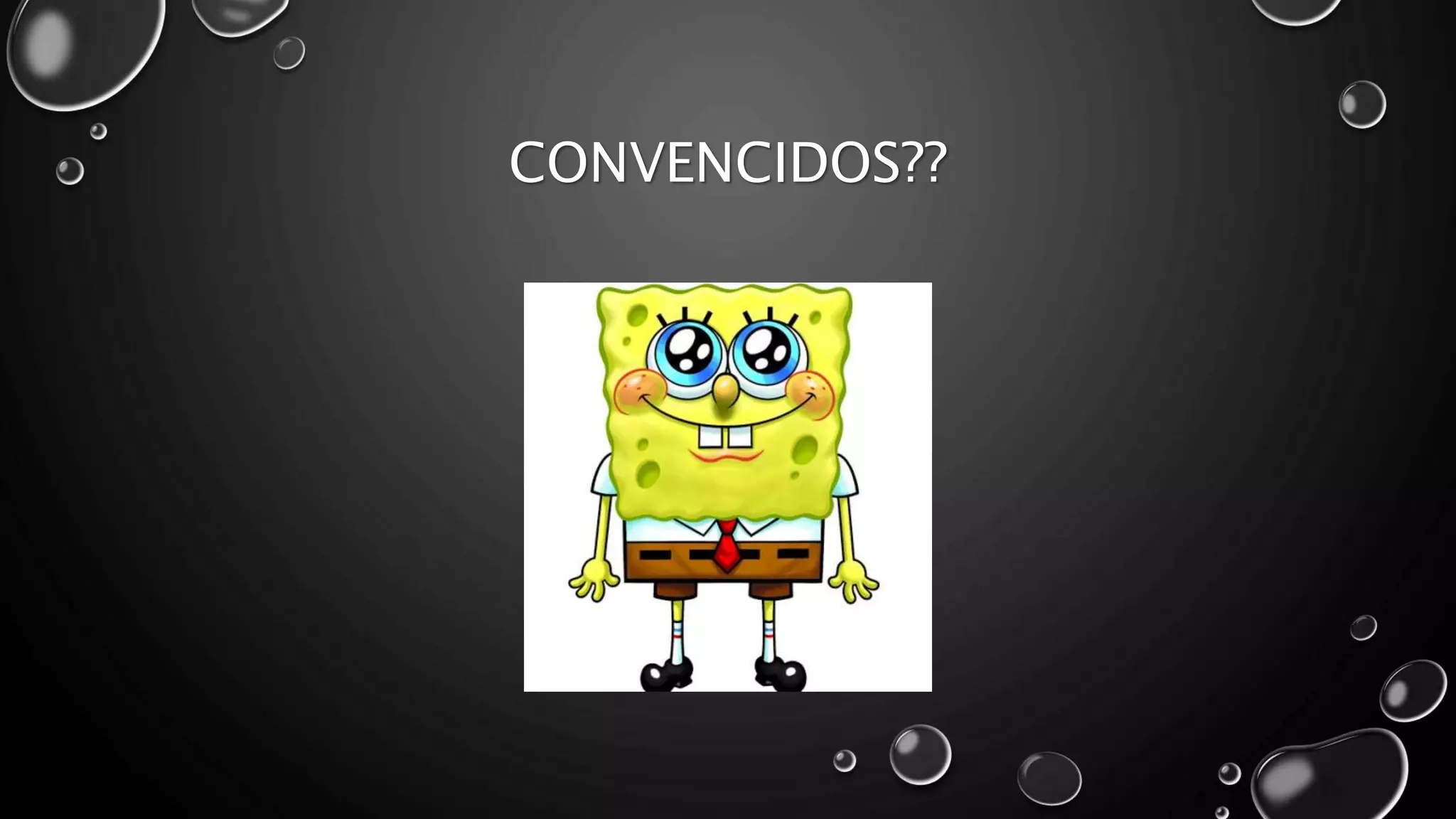CONVENCIDOS??
 