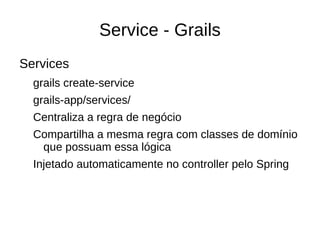 grails  create-service  br.edu.ifpi.MinhaClass 