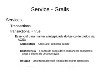 grails  generate-all  // gera as views os controlleres 