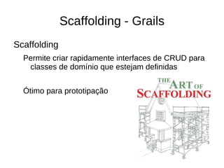 grails  schema-export  // expora o esquema de tabelas 