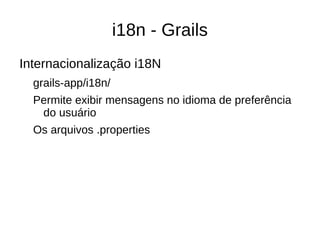Cada classe de domínio corresponde à uma tabela do banco de dados relacional 