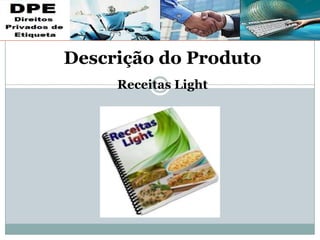 Receitas Light
Descrição do Produto
 