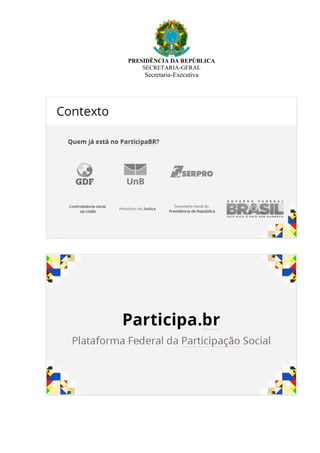 PRESIDÊNCIA DA REPÚBLICA
SECRETARIA-GERAL
Secretaria-Executiva
 