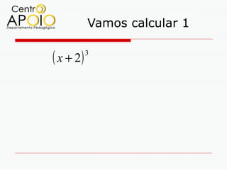 Vamos calcular 1

( x + 2)   3
 