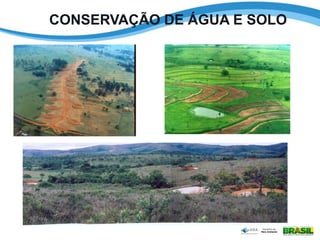 CONSERVAÇÃO DE ÁGUA E SOLO
 