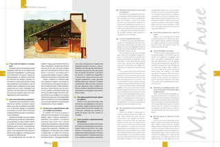 Entrevista / Interview




                                                                                                                                                                                                                                              Miriam Inoue
                                                                                                                                                 What do you think about the use of wood          standard pieces add a cost to the structure;
                                                                                                                                                 in architecture?                                 however, the work of the structural engineer
                                                                                                                                                 Wood offers an unparalleled natural beau-        is to develop structural pieces for solutions,
                                                                                                                                            ty, in addition to being a material which trans-      architecture vs. cost, hence leading to an in-
                                                                                                                                            mits tranquility and coziness to living spaces.       finite number of ideas that give value to the
                                                                                                                                            After much research, I found in the wood              architectural design. In addition to the entire
                                                                                                                                            structure constructive system, important so-          structure of a house, we use wood in ceilings,
                                                                                                                                            lutions for the optimization of the job. Provid-      window and door frames, and floors in areas
                                                                                                                                            ed that it is worked properly, the use of wood        with a prolonged permanence such as bed-
                                                                                                                                            reduces the construction time and provides a          rooms and living rooms.
                                                                                                                                            cost compatible with a conventional job, with
                                                                                                                                            the privilege of having a noble material as a              Do you have a preference for a species of
                                                                                                                                            protagonist of our architecture.                           wood?
                                                                                                                                                                                                       Itaúba is one of my favorites for wood
                                                                                                                                                Is wood a sustainable alternative?                structures because of its resistance and dura-
                                                                                                                                                   We already know that sustainable archi-        bility. Angelim Pedra or Cedrinho is often used
                                                                                                                                            tecture is the inevitable path and have learnt        for ceilings. Peroba Mica is used for window
                                                                                                                                            that having environmental conscience in the           and door frames, and Itaúba for decks, and
                                                                                                                                            design and construction aggregates quality to         finally, Cumaru for flooring.
                                                                                                                                            product and human well-being. Certainly we,
                                                                                                                                            as architects, must do our part.                          How do the designs come about?
                                                                                                                                                We must make sure that the wood being                  The first step is the development of the
                                                                                                                                            used comes from sustainably managed for-              architectural design. For the next steps, we




                                                                                                                Divulgação
                                                                                                                                            ests, i.e. the mature tree is extracted from the      partner with engineers and suppliers. Alan
                                                                                                                                            forest providing space and openings for pho-          Dias is the engineer responsible for calcula-
                                                                                                                                            tosynthesis to occur, facilitating the growth         tions and dimensioning; we work together
         O que acha da madeira na arquite-         madeira chega praticamente pronto na         com custos mais baixos. O cuidado mais      of new trees. This way, these trees sequester         with the goal of respecting the plasticity, the
                                                                                                                                            more carbon and release more oxygen, con-             volumetric measurements and the lightness
         tura?                                     obra, comparado a um pilar de concreto       importante quando focamos o custo, é
                                                                                                                                            tributing to the reduction of the greenhouse          of architectural design, always coupled to
         A madeira oferece uma beleza natural      que precisa de uma forma de madeira          trabalhar com vãos que são tolerados pe-
                                                                                                                                            effect.                                               the cost to make the use of the constructive
     inigualável, além de ser um material que      (que será descartada no final da obra),      las bitolas das peças de mercado, peças         If you consider that a wood column arrives        system easier, thus making it very market
     transmite tranquilidade e acolhimento         ferros e concreto, concluímos que o          fora de padrão encarecem a estrutura.
42                                                                                                                                          on the job site almost ready to be used, com-         competitive. An important step is the contact          43
     aos ambientes. Encontrei, depois de           consumo de energia e tempo é conside-        No entanto, o trabalho do engenheiro        pared to a concrete column that needs a wood          with suppliers. In this sense, the company that
     muita pesquisa, no sistema construtivo        ravelmente mais baixo no primeiro caso.      é desenvolver peças estruturais para        mold (that will be discarded at the end of the        provides all the wood for our structures is
     em estrutura de madeira, soluções im-             Sendo a madeira um material orgâ-        soluções arquitetura x custo, daí saem      job) steel reinforcing bars and concrete, you         Zanchet, due to our confidence in the origin,
     portantes na otimização da obra, desde        nico, depois de cumprir a sua função no      infinitas ideias que valorizam o projeto    can conclude that the consumption of energy           in the quality of the material delivered and in
     que trabalhado corretamente, o uso da         ciclo de vida da construção, irá se decom-   arquitetônico. Além de toda a estrutura     and time is considerably lower in the first case.     the guarantees.
     madeira reduz o tempo da construção e         por e enriquecer o solo , enfim, podemos     da casa, utilizamos muito a madeira em          Wood, by being an organic material, after
     proporciona um custo compatível com           enumerar vários fatores que tornam o         forros, caixilhos e assoalhos de áreas de   fulfilling its role in the construction life cycle,       Wood houses are highlights of your work,
                                                                                                                                            will decompose and enrich the soil. In the end,           what can one expect from a design signed
     uma obra convencional, com o privilégio       uso da madeira sustentável desde que         permanência prolongada como dormi-
                                                                                                                                            we can enumerate various factors that make                by Miriam Inoue?
     de termos um material nobre como pro-         tenha procedência legal. Devemos sem-        tórios e salas.
                                                                                                                                            the use of wood sustainable as long as it has a           Today, I work exclusively with designs us-
     tagonista da nossa arquitetura.               pre lembrar que a madeira é um recurso                                                   legal origin; you must always remember that           ing wood structures due to my identity with
                                                   natural renovável, usar com responsabili-       Tem alguma preferência por espécie       wood is a renewable natural resource and to           the material, because I believe in the quality of
         Esta é uma alternativa sustentável?       dade é contribuir com a sustentabilidade        de madeira?                              use it with responsibility is to contribute to        well-being for the people who live in a house
         Já sabemos que a arquitetura susten-      na construção e garantir a matéria-prima        Itaúba é uma das preferidas, pela        sustainability in construction and to ensure a        with a wood structure and because of my pas-
     tável é um caminho inevitável e apren-        fundamental no nosso trabalho.               resistência e durabilidade em estruturas    fundamental raw material for our work.                sion of being able to participate in the entire
     demos que toda consciência no projeto                                                      de madeira. Angelim pedra ou cedrinho                                                             process, from the creation of the design to
     e na construção agrega na qualidade               De que forma, especificamente, utili-    costumo utilizar em forros. Peroba mica         How, specifically, do you use wood in your        the building in the field, where I can observe
     do produto e no bem estar do homem,               za a madeira nos projetos?               é bastante utilizada nos caixilhos, já          designs?                                          and develop details to enrich and improve the
     certamente devemos fazer a nossa parte,           A madeira em nossos projetos é           itaúba em decks e por fim, cumaru no            Wood in our designs is used primarily in          system.
                                                                                                                                            structures (columns, beams and roofing raf-
     como arquitetos.                              utilizada primeiramente na estrutura         assoalho.
                                                                                                                                            ters). When working with wood, the struc-                 Bold and daring, are these part of your
         É preciso se certificar de que a madei-   (pilares, vigas e caibros). Quando tra-
                                                                                                                                            tural scheme is born together with the pre-               designs?
     ra utilizada é provinda de manejo flores-     balhamos com madeira, o esquema                 Como acontece o desenvolvimento
                                                                                                                                            liminary architectural study, we must give                Architects love to be a step ahead, a over-
     tal sustentável, ou seja, a árvore madura     estrutural nasce junto com o estudo             dos projetos?                            importance to the structural scheme as all col-       hang or a span a little larger than the last de-
     é extraída da floresta dando espaço e         preliminar de arquitetura. Devemos esta         O primeiro passo é o desenvolvimento     umns and beams are outward. When working              sign, a different solution and even Cartesian
     abertura para ocorrer a fotossíntese,         importância uma vez que todos os pilares     do projeto de arquitetura, nas próximas     with modulations, it is important to keep the         designs without daring, but with a wealth of
     facilitando o crescimento de novas ár-        e vigas ficam aparentes. Trabalhar com       etapas fazemos parcerias com enge-          organization in the makeup of the structure,          detail and very good results; for any kind of
     vores. Estas sequestram mais carbono e        modulações é importante para manter          nheiros e fornecedores. Alan Dias é o       because such a resource helps us have a clean         proposal, we always count on the engineers to
     liberam mais oxigênio, contribuindo para      a organização na malha da estrutura,         engenheiro responsável pelos cálculos e     and consequently lower cost structural result.        help us make it safely. I like to mention a job
     a redução do efeito estufa.                   tal recurso nos auxilia em um resultado      dimensionamentos. Trabalhamos juntos        When focusing on costs, we should be careful          carried out on Ilhabela (SP), a piece of land
         Se considerarmos que um pilar de          estrutural limpo e consequentemente          com o objetivo de respeitar a plasticida-   of only working with spans that use standard          along the sea. The project was built on the
                                                                                                                                            sized pieces available in the market. Non-            slope of a large 40 meter high rock; its con-
 