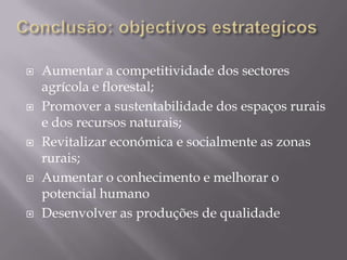 O aumento da procura de alimentos de qualidade irá fazer com que haja mais rendimento.Produções  agricolas