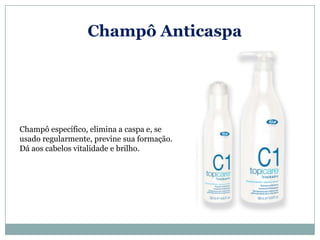 Champô Anticaspa




Champô específico, elimina a caspa e, se
usado regularmente, previne sua formação.
Dá aos cabelos vitalidade e brilho.
 