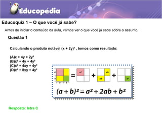 Educoquiz 1 – O que você já sabe?
Antes de iniciar o conteúdo da aula, vamos ver o que você já sabe sobre o assunto.
Quest...