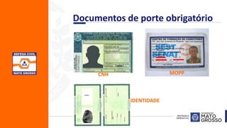 Documentos de porte obrigatório
..
CNH
IDENTIDADE
MOPP
 