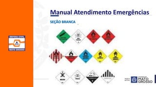 .
Manual Atendimento Emergências
.SEÇÃO BRANCA
 