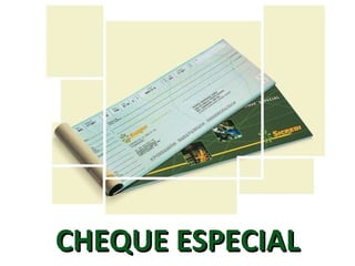 CHEQUE ESPECIAL 