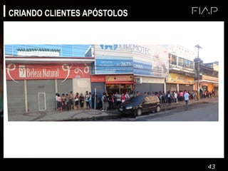 43
http://caravanacampinasbelezanatural.blogspot.com.br/
CRIANDO CLIENTES APÓSTOLOS
 